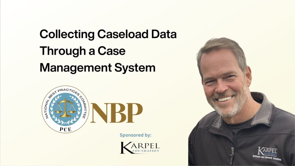 A yellow background includes text, "Collecting Caseload Data Througha. case Management System" with a headshot of presenter Jeff Karpel, the CEO of Karpel Solutions.
