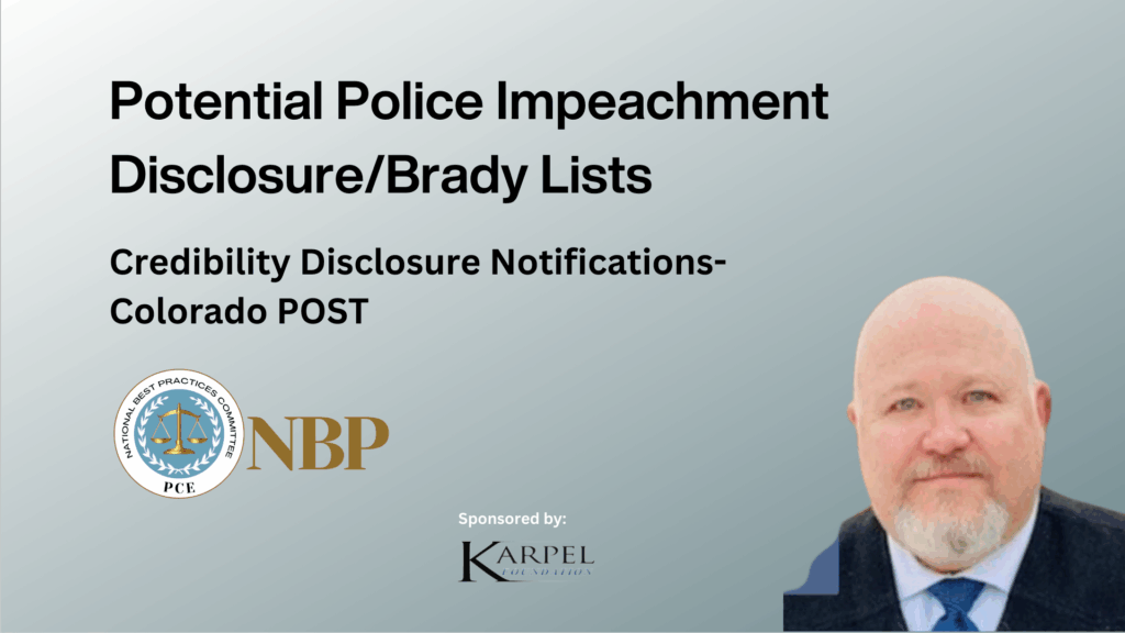 A light green background includes text, "Potential Police Impeachment Disclosure/Brady Lists" and "Credibility Disclosure Notifications - Colorado POST" with a headshot of Dan Clark of Erik (Bo) Bourgerie.