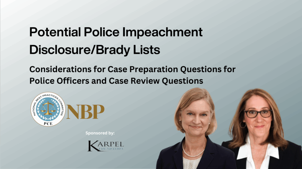 A light green background includes text, "Potential Police Impeachment Disclosure/Brady Lists" and "Consideration for Case Preparation Questions for Police Officers and Case Review Questions" with headshots of PCE Executive Director Kris Hamann and PCE Senior Attorney Bonnie Sard.