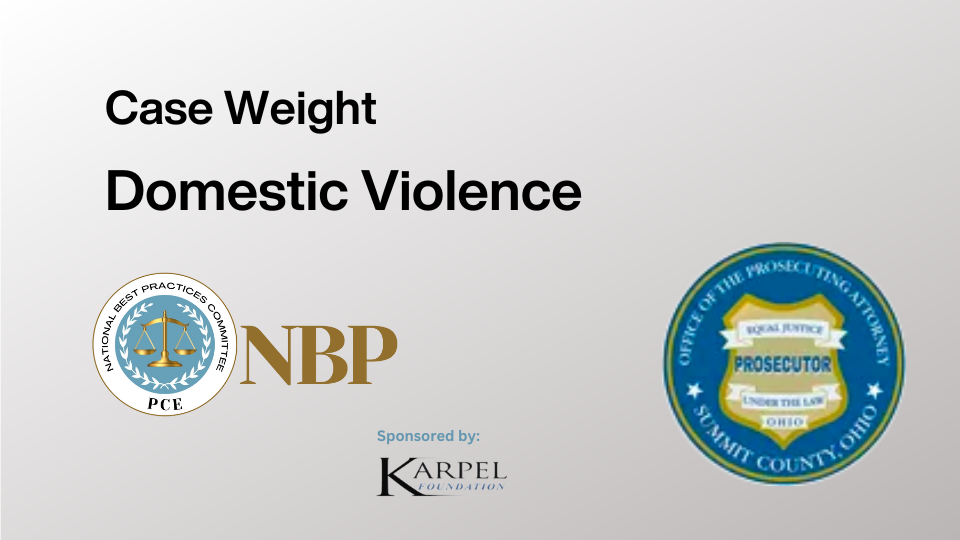 Graphic includes a gray background with the text, "Case Weight" and "Domestic Violence." It features the office seal for the Summit County, Ohio Office of the Prosecuting Attorney.